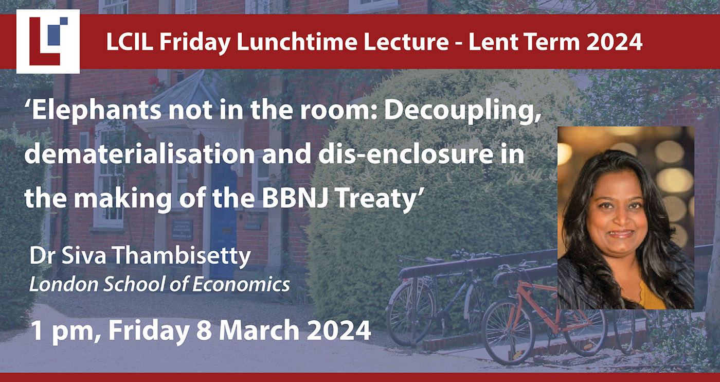 LCIL Friday Lecture: 'Elephants not in the room: Decoupling, dematerialisation and dis-enclosure in the making of the BBNJ Treaty' - Dr Siva Thambisetty, LSE's image